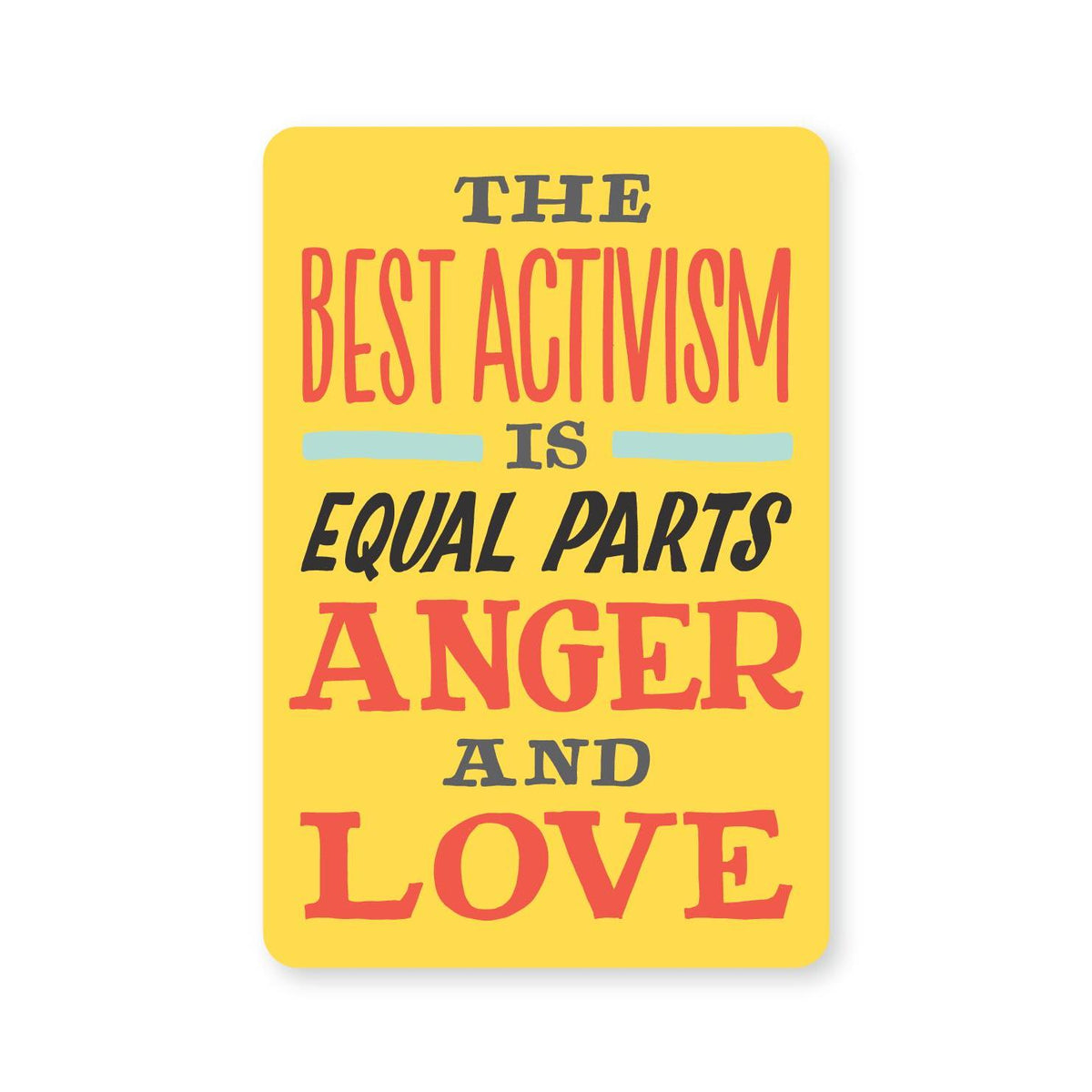 Ladyfingers Letterpress-Best Activism is Equal Parts Anger & Love Sticker-sticker-gather here online
