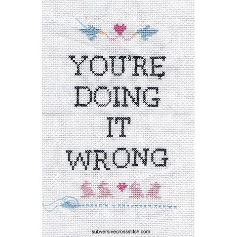 Subversive Cross Stitch - You’re Doing It Wrong Cross Stitch Kit - - gatherhereonline.sbs