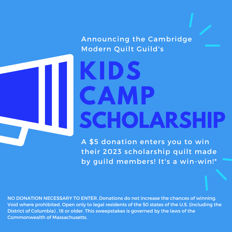 2023 Cambridge Modern Quilt Guild gh youth summer camp scholarship