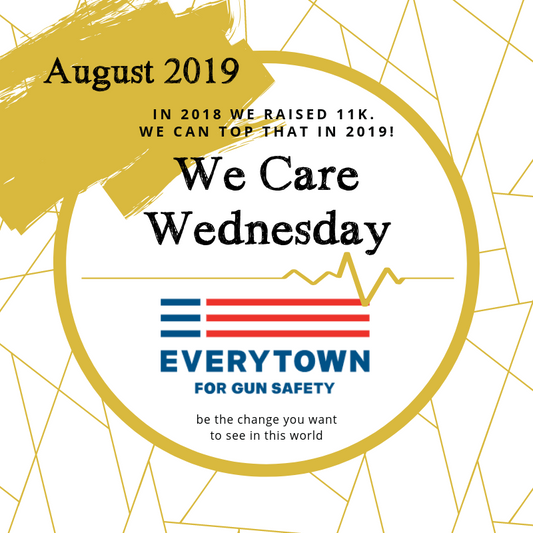 2019 August We Care Wednesday: Everytown for Gun Safety