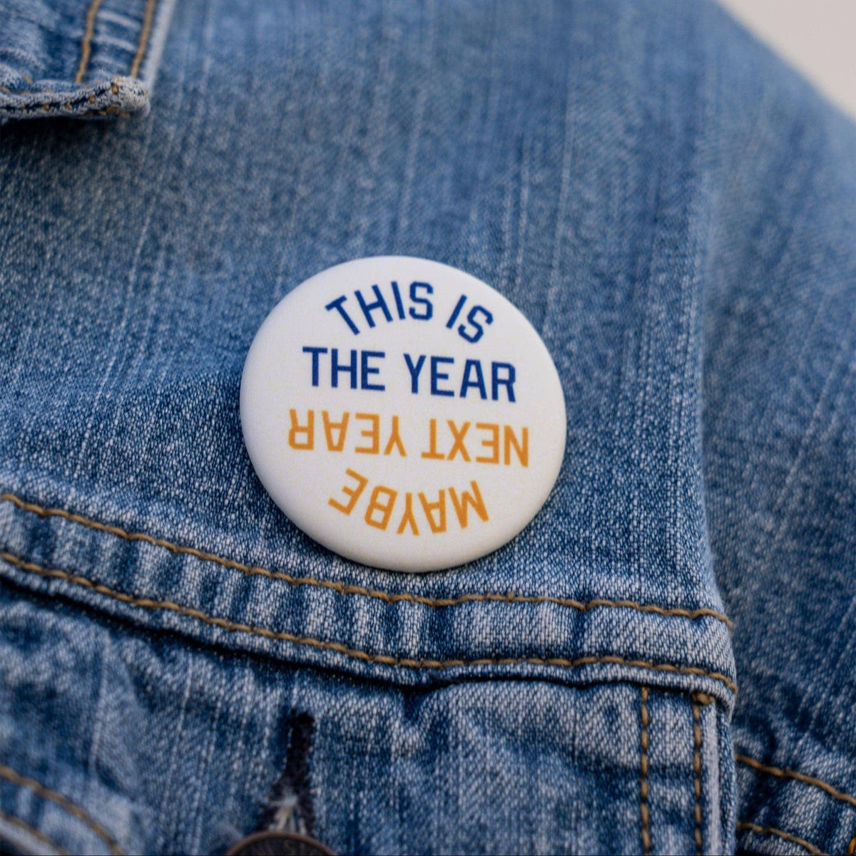 Oxford Pennant-This Is The Year / Maybe Next Year Pinback Button - Gold & Blue-patches + pins-gather here online