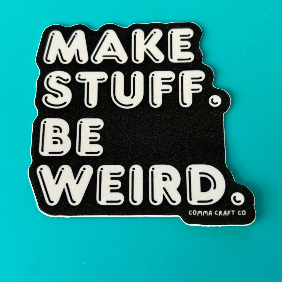 Comma Craft Co-Make Stuff Be Weird Vinyl Sticker-sticker-gather here online