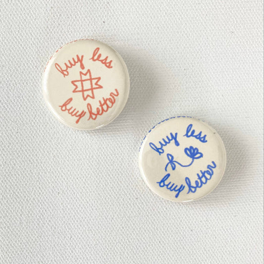 Buy Less Buy Better Button - Blue Flower