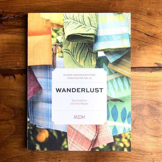 Mason-Dixon Knitting - Field Guide No. 11 Wanderlust by Mason-Dixon Knitting - - gatherhereonline.sbs