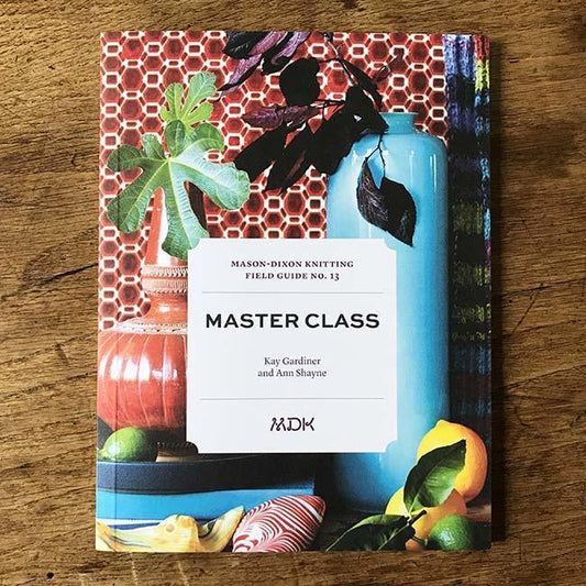 Mason-Dixon Knitting - Field Guide No. 13 Master Class by Mason-Dixon Knitting - - gatherhereonline.sbs