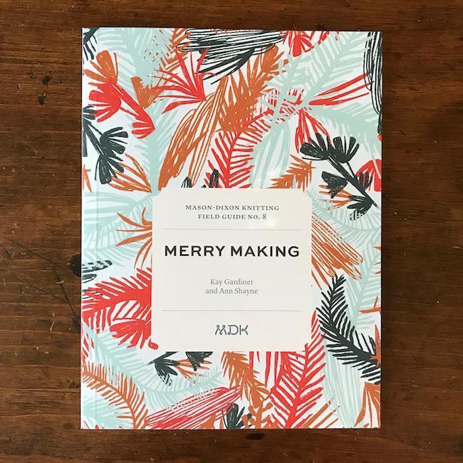 Mason-Dixon Knitting - Field Guide No. 8 Merry Making - - gatherhereonline.sbs