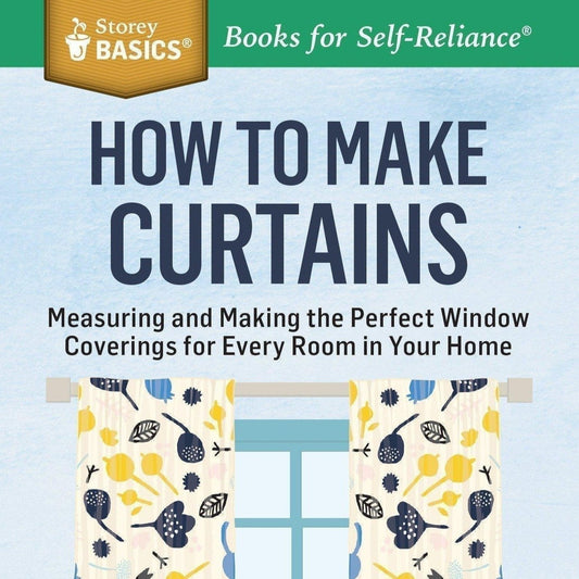 Storey Publishing - How to Make Curtains - Default - gatherhereonline.sbs